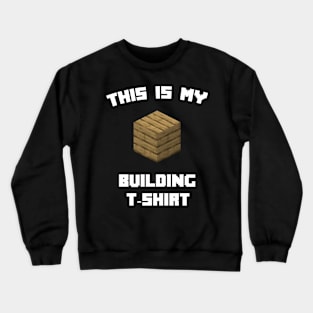 This Is My Building T-Shirt Crewneck Sweatshirt